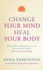 Change Your Mind, Heal Your Body - eBook