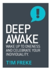 Deep Awake : Wake Up To Oneness and Celebrate Your Individuality - Book
