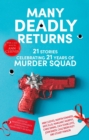 Many Deadly Returns : 21 stories celebrating 21 years of Murder Squad - Book