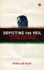 Depicting the Veil : Transnational Sexism and the War on Terror - Book