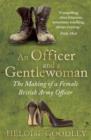 An Officer and a Gentlewoman : The Making of a Female British Army Officer - eBook