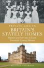 Private Life in Britain's Stately Homes : Masters and Servants in the Golden Age - eBook