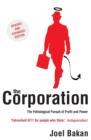 The Corporation : The Pathological Pursuit of Profit and Power - eBook