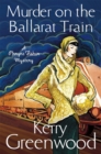 Murder on the Ballarat Train: Miss Phryne Fisher Investigates - Book