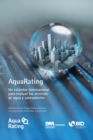 AquaRating : Un estandar internacional para evaluar los servicios de agua y alcantarillado saneamiento - eBook