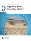 Mitigating Droughts and Floods in Agriculture : Policy Lessons and Approaches - eBook