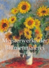 Meisterwerke der Blumenmalerei - eBook