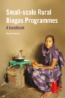 Small-scale Rural Biogas Programmes - eBook