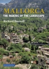 Mallorca : The Making of the Landscape - eBook