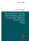 Beyond Stock Stories and Folktales : African Americans' Paths to STEM Fields - eBook