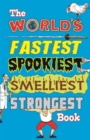 The World's Fastest, Spookiest, Smelliest, Strongest Book - eBook