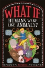 What If ... : Humans Were Like Animals? - eBook