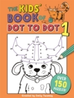 The Kids' Book of Dot to Dot 1 - Book