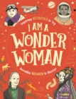 I am a Wonder Woman : Inspiring activities to try. Incredible women to discover. - Book