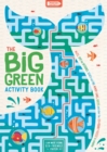 The Big Green Activity Book : Fun, Fact-filled Eco Puzzles for Kids to Complete - Book