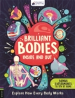 Brilliant Bodies Inside and Out : Explore How Every Body Works - Book