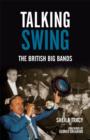Talking Swing : The British Big Bands - eBook