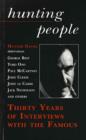 Hunting People : Thirty Years of Interviews with the Famous - eBook