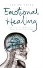 Emotional Healing : Complementary Solutions for a Stress-Free Life - eBook