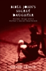 Bible John's Secret Daughter : Murder, Drugs and a Mother's Secret Heartbreak - eBook