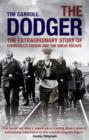 The Dodger : The Extraordinary Story of Churchill's Cousin and the Great Escape - eBook