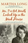 Ma, I've Got Meself Locked Up in the Mad House - eBook