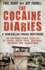 The Cocaine Diaries : A Venezuelan Prison Nightmare - eBook