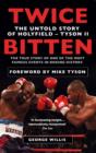 Twice Bitten : The Untold Story of Holyfield Tyson II - eBook