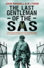 The Last Gentleman of the SAS : A Moving Testimony from the First Allied Officer to Enter Belsen at the End of the Second World War - eBook