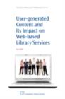 User-Generated Content and its Impact On Web-Based Library Services : Questioning Authority - eBook