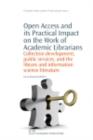 Open Access and its Practical Impact on the Work of Academic Librarians : Collection Development, Public Services, and the Library and Information Science Literature - eBook