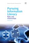 Pursuing Information Literacy : Roles And Relationships - eBook