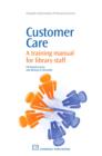 Customer Care : A Training Manual For Library Staff - eBook