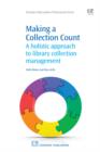 Making a Collection Count : A Holistic Approach To Library Collection Management - eBook