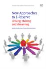New Approaches to E-Reserve : Linking, Sharing And Streaming - eBook