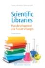 Scientific Libraries : Past Developments And Future Changes - eBook