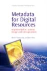 Metadata for Digital Resources : Implementation, Systems Design and Interoperability - eBook