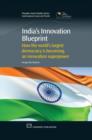 India's Innovation Blueprint : How The Largest Democracy Is Becoming An Innovation Super Power - eBook