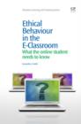 Ethical Behaviour In The E-Classroom : What The Online Student Needs To Know - eBook