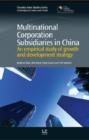 Multinational Corporation Subsidiaries in China : An Empirical Study Of Growth And Development Strategy - eBook