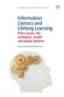 Information Literacy and Lifelong Learning : Policy Issues, the Workplace, Health and Public Libraries - eBook