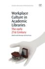 Workplace Culture In Academic Libraries : The Early 21St Century - eBook