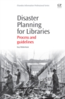 Disaster Planning for Libraries : Process and Guidelines - eBook