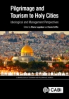 Pilgrimage and Tourism to Holy Cities : Ideological and Management Perspectives - eBook