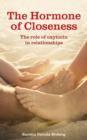 Hormone of Closeness : The Role of Oxytocin in Relationships - eBook
