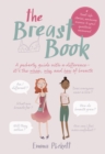 The Breast Book : A puberty guide with a difference - it's the when, why and how of breasts - Book