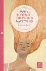 Why Hypnobirthing Matters - Book