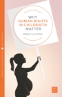 Why Human Rights in Childbirth Matter - Book