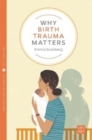Why Birth Trauma Matters - Book