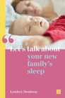 Let's talk about your new family's sleep - Book
